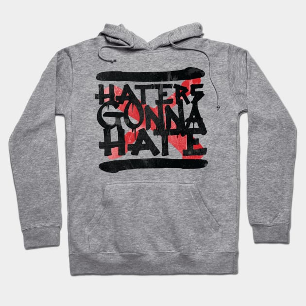 Haters Gonna Hate Hoodie by ruifaria